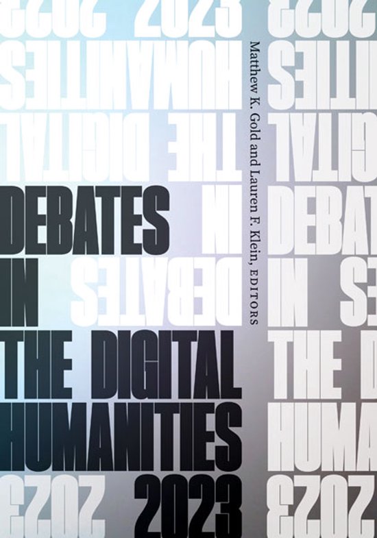 Debates in the Digital Humanities- Debates in the Digital Hu ... - cover