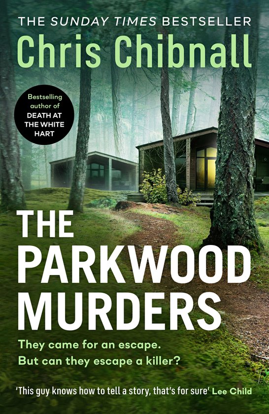 Couverture de livre 'THE PARKWOOD MURDERS' de Chris Chibnall. Dans une forêt avec des cabanes et le texte 'THE SUNDAY TIMES BESTSELLER'.