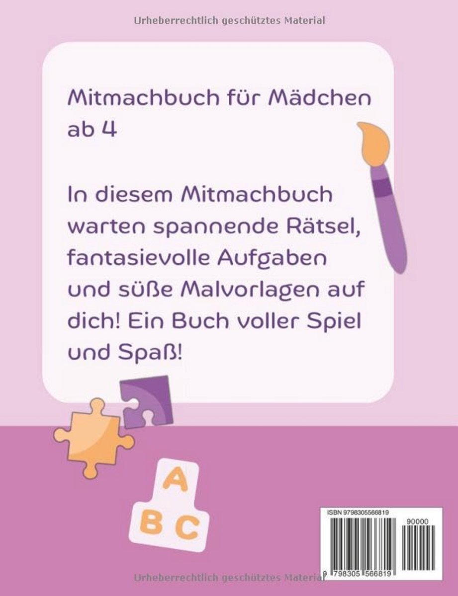 Mitmachbuch für Mädchen ab 4 - Spielen, rätseln, malen zur Förderung von Feinmotorik, Ausdauer und Konzentration: Sinnvolles Beschäftigungsbuch für daheim, auf Reisen und unterwegs