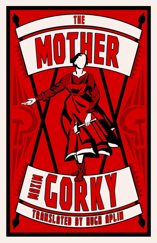 Une femme en robe rouge et bottes, tenant un marteau, sur une affiche rouge avec les textes 'THE MOTHER' et 'MAXIM GORKY'