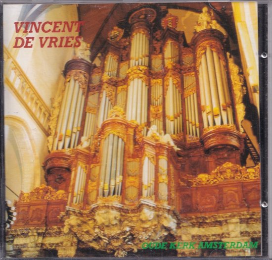 Cd-hoes met rijkelijk versierd orgel met gouden details en tekst 'Vincent de Vries' en 'Oude Kerk Amsterdam'.