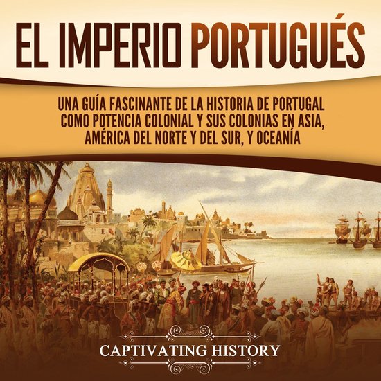 El Imperio portugués: Una guía fascinante de la historia d ... - cover