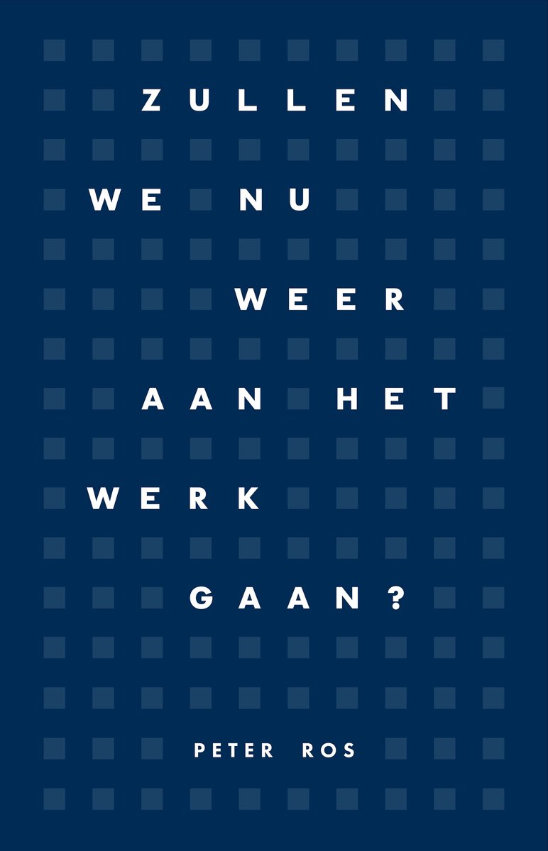 Zullen we nu weer aan het werk gaan?, Peter Ros - Boeken - Bol