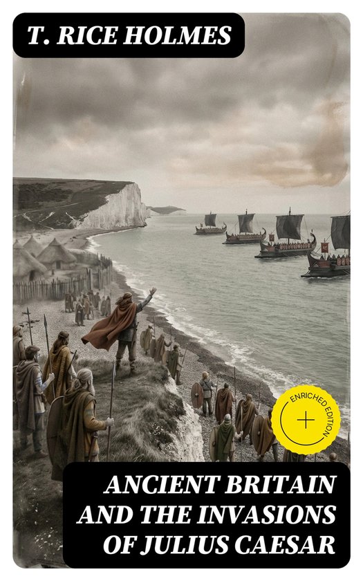 Ancient Britain and the Invasions of Julius Caesar - cover