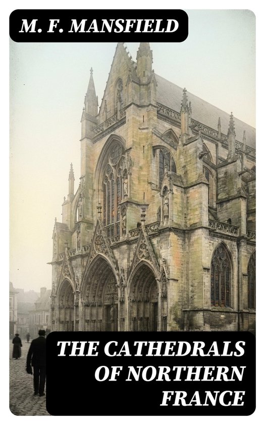 The Cathedrals of Northern France - cover