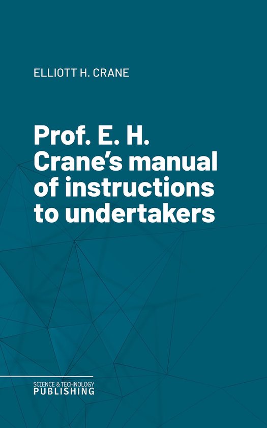 Prof. E. H. Crane's manual of instructions to undertakers - cover
