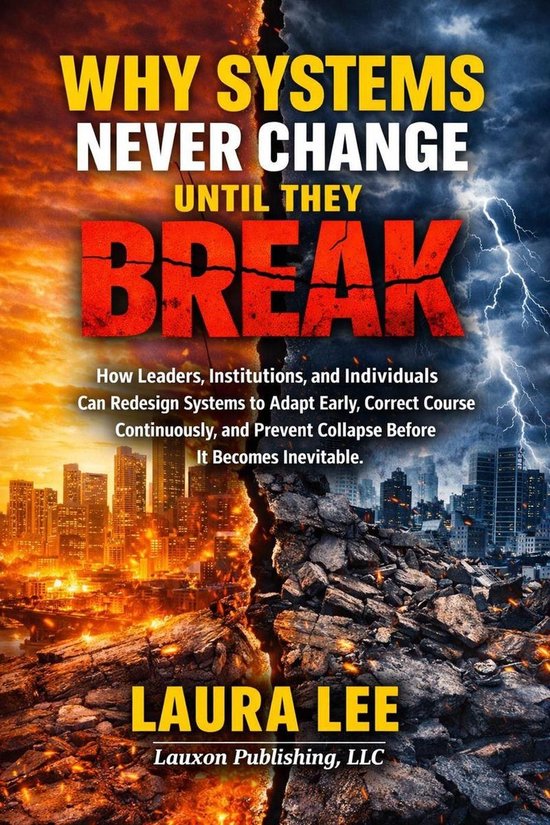 Why Systems Never Change Until They Break - cover