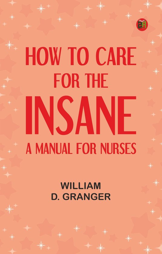 How to Care for the Insane: A Manual for Nurses - cover