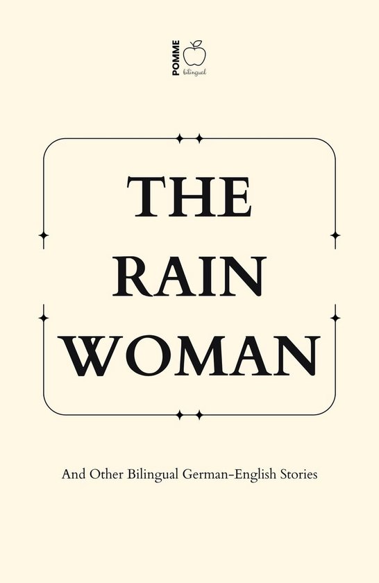 The Rain Woman And Other Bilingual German-English Stories - cover