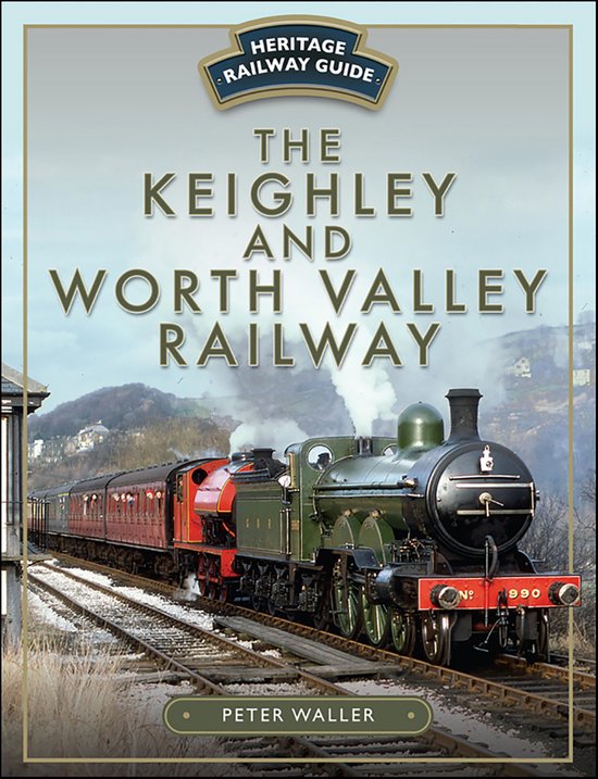 Heritage Railway Guide - The Keighley and Worth Valley Railw ... - cover