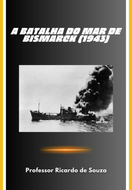A Batalha Do Mar De Bismarck (1943) - cover