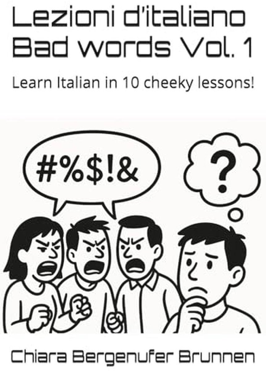 Italiaans leren met humor en behoorlijke woudden: 10 lessen vol ongepaste woorden