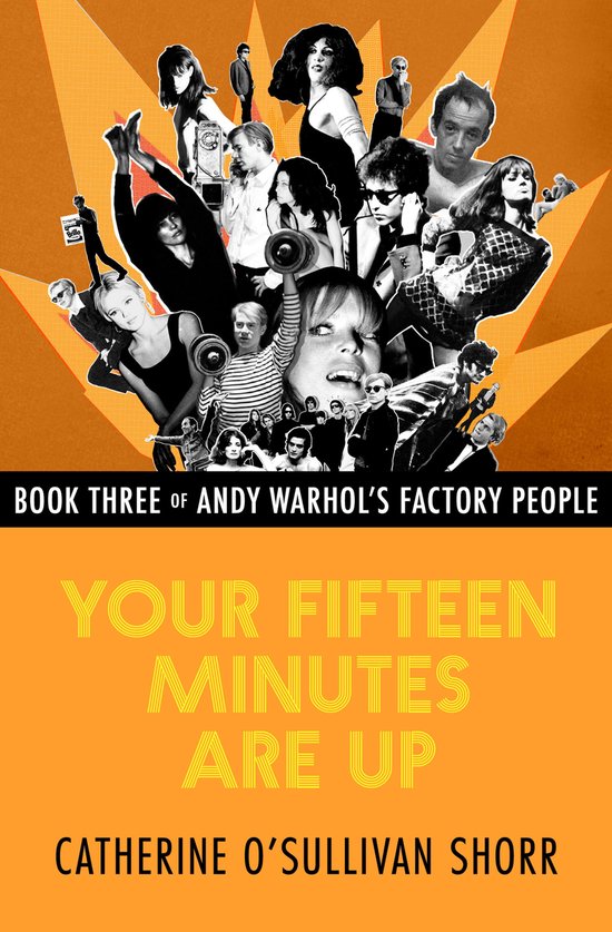 Andy Warhol's Factory People 3 - Your Fifteen Minutes Are Up - cover