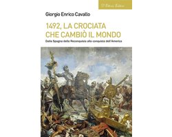 Biblioteca di storia europea 10 - 1492, la crociata che cambiò il mondo