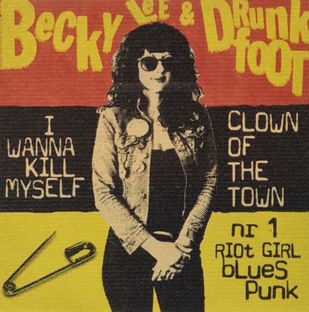 Becky Lee & Drunkfoot - I Wanna Kill Myself/Clown Of The Town (7" Single)