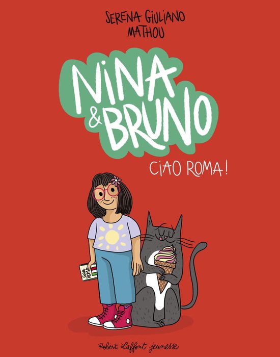 Robert Laffont Jeunesse - Nina & Bruno - Ciao Roma !