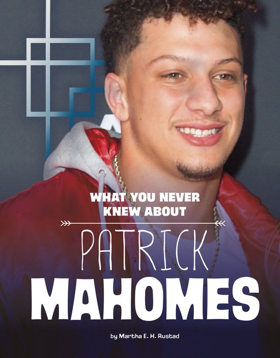 Behind the Scenes Biographies - What You Never Knew About Patrick Mahomes