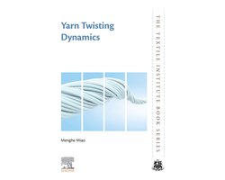 The Textile Institute Book Series - Yarn Twisting Dynamics