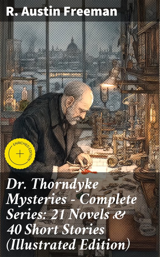 Dr. Thorndyke Mysteries – Complete Series: 21 Novels & 40  ... - cover