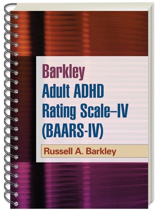 Barkley Adult ADHD Rating Scale-IV (BAARS-IV) door Russell A. Barkley