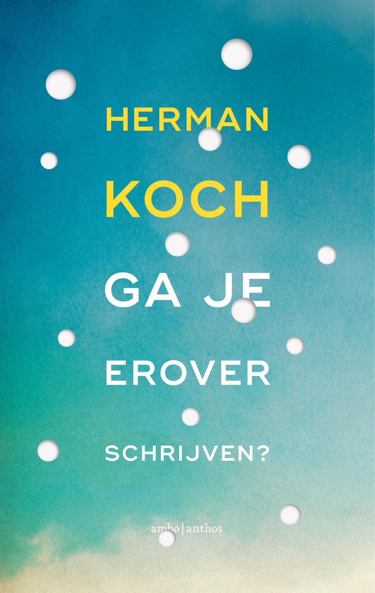 Boekomslag met de titel 'Herman Koch Ga je erover schrijven?' tegen een blauw-groene achtergrond met witte cirkels.