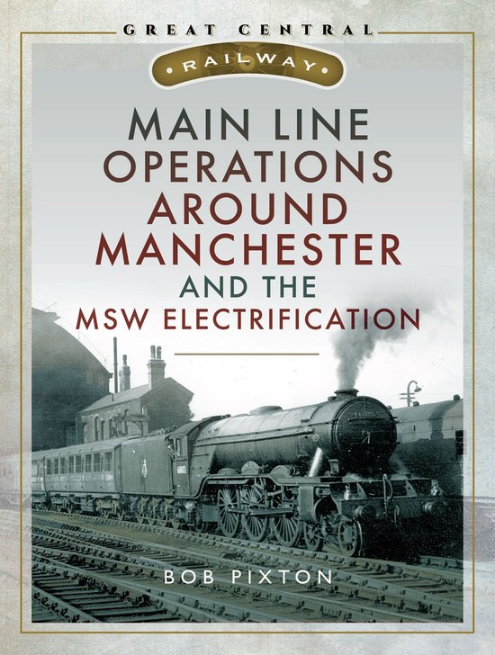 Great Central Railway - Main Line Operations Around Manchest ... - cover