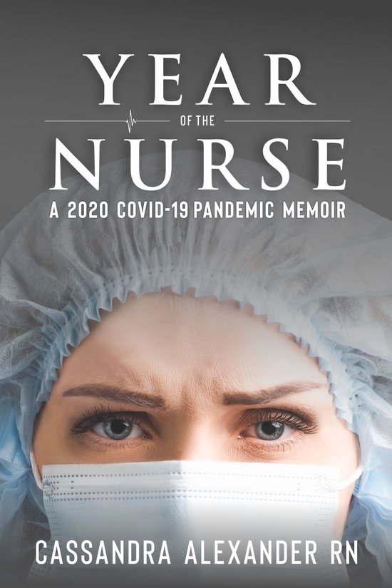 Year of the Nurse: A Covid-19 Pandemic Memoir - cover