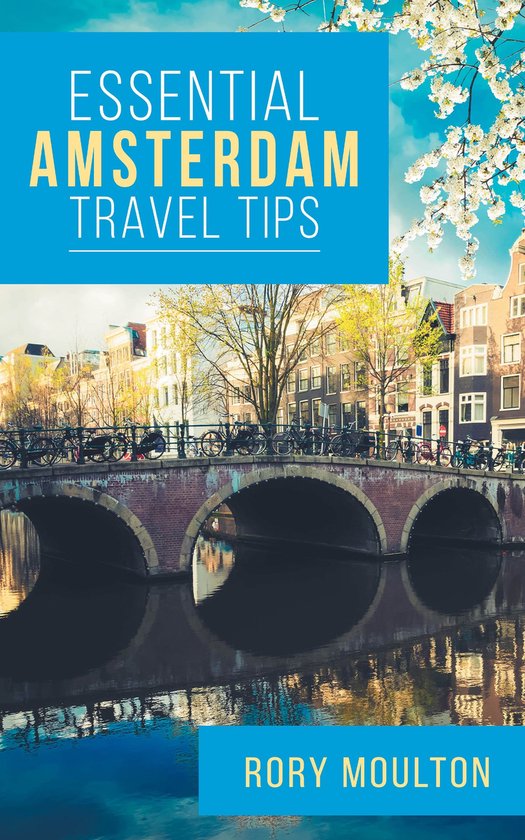 Essential Europe Travel Tips 2 - Essential Amsterdam Travel  ... - cover