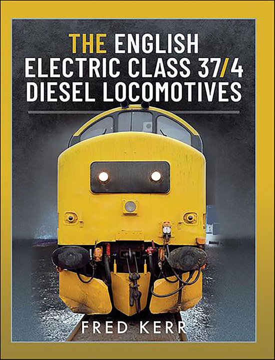 The English Electric Class 37/4 Diesel Locomotives - cover