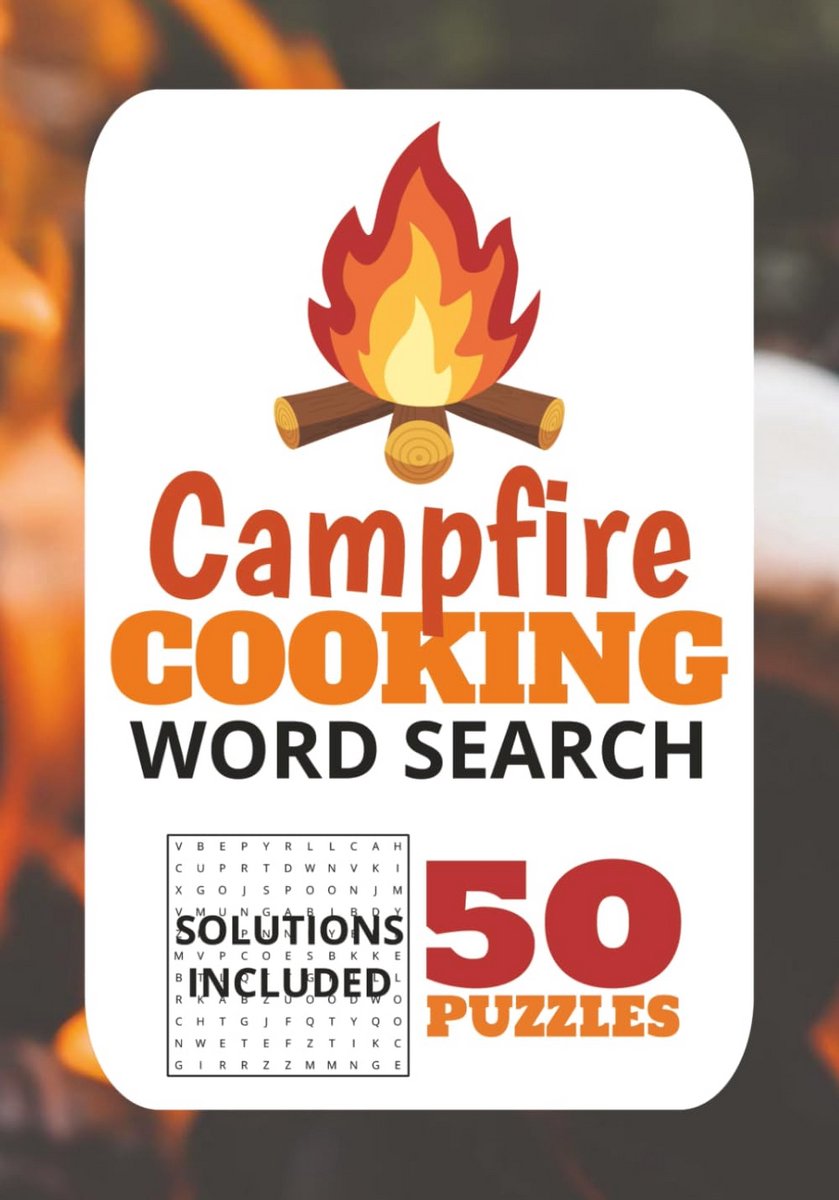 Woordzoekerboek Koken op het Kampvuur - 50 Puzzels met 600 Woorden over Outdoor Recepten, Ingrediënten en Kookgerei