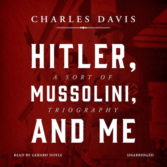 Hitler, Mussolini, and Me - cover