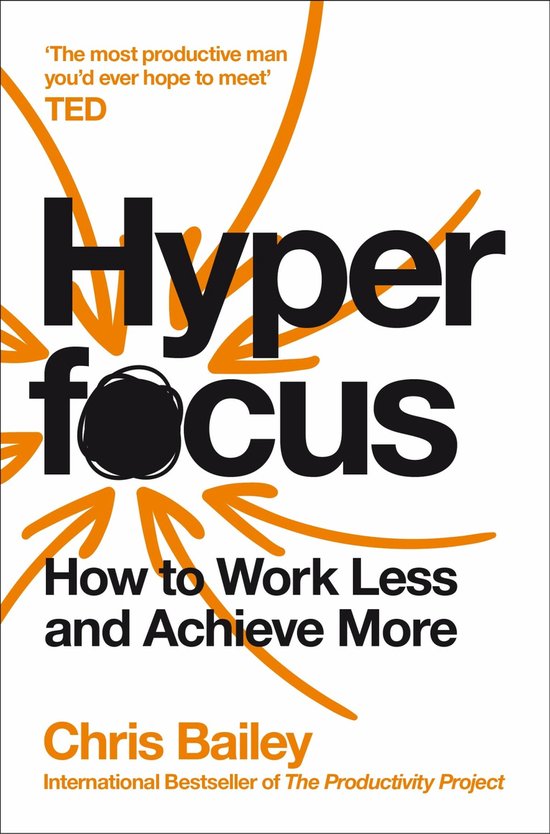 Hyperfocus How to Work Less to Achieve More