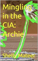 Mingling in the CIA - Mingling in the CIA: Archie