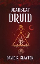 The Adam Binder Novels 3 - Deadbeat Druid