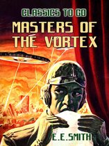 Classics To Go - Masters of the Vortex