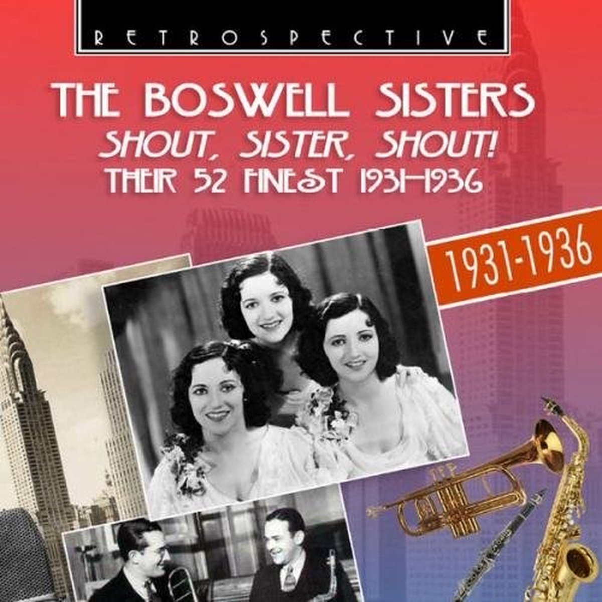 The Boswell Sisters - Shout, Sister, Shout! Their 52 Finest 1931-1936 (2 CD)
