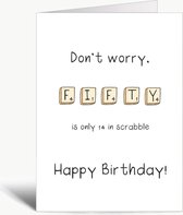 Don't worry, fifty is only 14 in Scrabble - Verjaardagskaart met envelop - Verjaardag - Birthday - Grappig - Engels - Humor