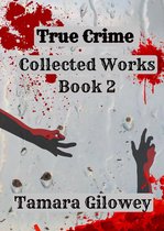 True Crime Collected Works 2 - True Crime Collected Works Book 2