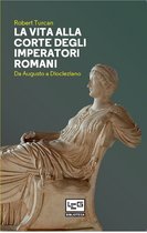 La vita alla corte degli imperatori romani