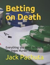 Betting on Death