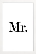 JUNIQE - Poster met houten lijst Mr. -13x18 /Wit & Zwart