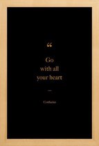 JUNIQE - Poster met houten lijst Go with All Your Heart gouden -40x60