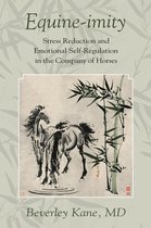 Equine-imity--Stress Reduction and Emotional Self-Regulation in the Company of Horses