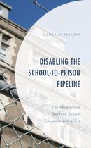Critical Issues in Disabilities and Education - Disabling the School-to-Prison Pipeline