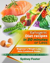 Keto Diet Coach - Ketogenic Diet Recipes in 20 Minutes or Less:: Beginner’s Weight Loss Keto Cookbook Guide