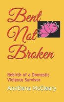 Bent Not Broken