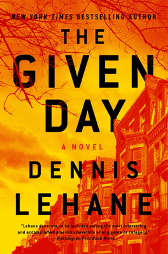 Boek kaft met de titel "The Given Day" en de naam "Dennis Lehane". Bovenin staat "New York Times Bestselling Author".