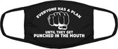 Everyone has a plan until they get punched in the face mondkapje | boksen | vechtsporten | kickboksen | grappig | gezichtsmasker | bescherming | bedrukt | logo | Zwart mondmasker v