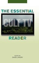 Essential Readers in Contemporary Media and Culture - The Essential Cult TV Reader