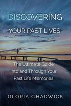Echoes of Time - Discovering Your Past Lives: The Ultimate Guide Into and Through Your Past Life Memories